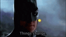 Batman saying things change Batman saying things change